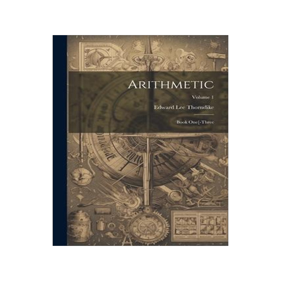[预订]Arithmetic: Book One[-Three; Volume 1 9781022187597