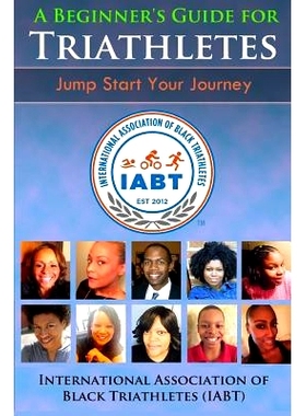 预订 A Beginner’s Guide for Triathletes: Jump Start Your Journey: 9780692679517