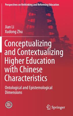 【预订】Conceptualizing and Contextualizing Higher Education with Chinese Characteristics