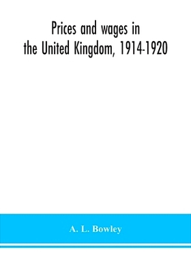 预订 Prices and wages in the United Kingdom, 1914-1920: 9789354150456