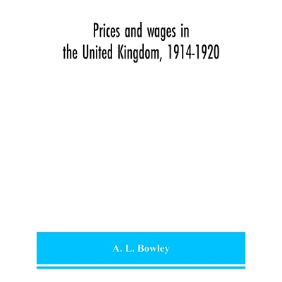 预订 Prices and wages in the United Kingdom, 1914-1920: 9789354150456