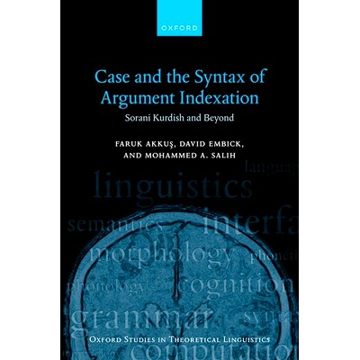 现货 Case and the Syntax of Argument Indexation: Sorani Kurdish and Beyond 案例和论证索引的语法:索拉尼库尔德语及其他: 9