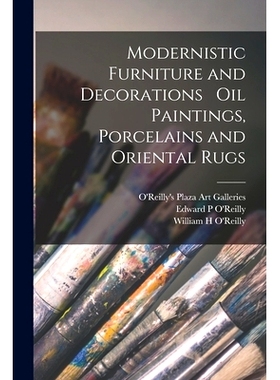 预订 Modernistic Furniture and Decorations Oil Paintings, Porcelains and Oriental Rugs: 9781015252653