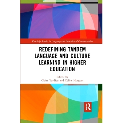预订 Redefining Tandem Language and Culture Learning in Higher Education 重新定义高等教育中的串联语言和文化学习: 9780367