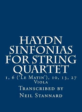 预订 Haydn Sinfonias for String Quartet: 1, 6 (’Le Matin’), 10, 13, 27 Viola: 9781985827837