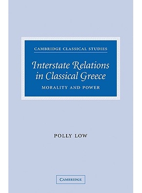 预订 Interstate Relations in Classical Greece: Morality and Power 古希腊的洲际关系：道德和权力: 9780521124287