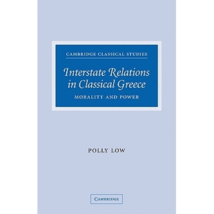 预订 Interstate Relations in Classical Greece: Morality and Power 古希腊的洲际关系:道德和权力: 9780521124287