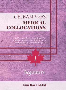预订 CELBANPrep’s Medical Collocations: Beginners: 9781927448267