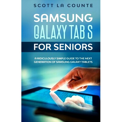 预订 Samsung Galaxy Tab S For Seniors: A Ridiculously Simple Guide to the Next Generation of Samsung Galaxy Tablets: 978
