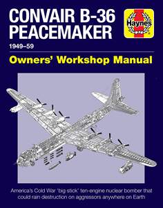 英文原版 Haynes手册 康维尔B-36和平使者战略轰炸机 Convair B-36 Peacemaker (Owners' Workshop Manual)