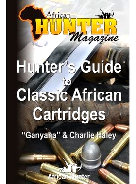 预订 Hunter’s Guide to Classic African Cartridges: 9781492282983