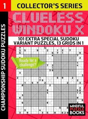 [预订]Clueless Windoku X: 101 Extra Special Sudoku Variant Puzzles, 13 grids in 1 9781688162877