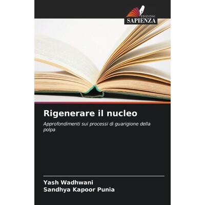 预订 Rigenerare il nucleo: Approfondimenti sui processi di guarigione della polpa. DE: 9786209336904