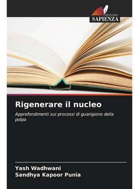 预订 Rigenerare il nucleo: Approfondimenti sui processi di guarigione della polpa. DE: 9786209336904