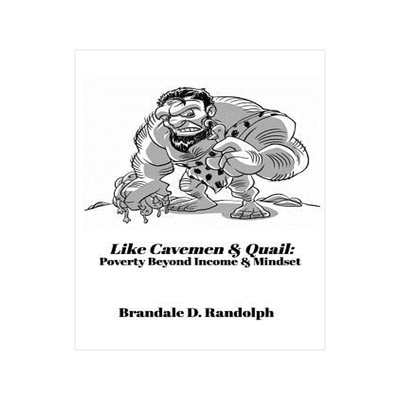 预订 Like Cavemen & Quail: Poverty Beyond Income & Mindset