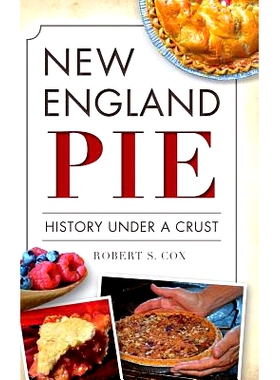 预订 New England Pie: History Under a Crust: 9781540212276