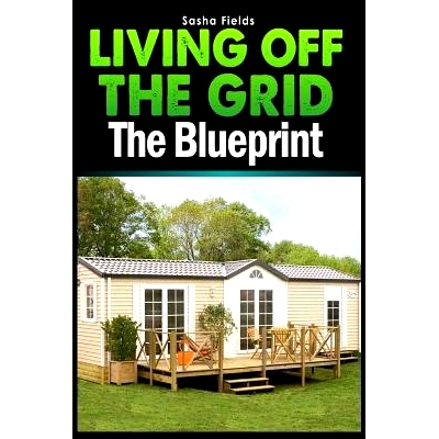 预订 Living Off The Grid: The Blueprint to Sustainable Living & Becoming Self Sufficient: 9781492106906