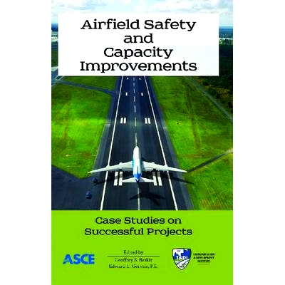 预订 Airfield Safety and Capacity Improvements: Case Studies on Successful Projects 机场安全与能力改进: 9780784412565
