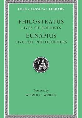 [预订]Lives of the Sophists. Eunapius- Lives of the Philosophers and Sophists 9780674991491