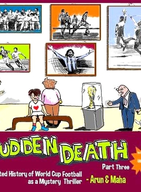 预订 Sudden Death Part 3: Illustrated History of World Cup Football as a Mystery Thriller: 9781732522626