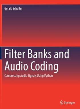 【预订】Filter Banks and Audio Coding: Compressing Audio Signals Using Python 9783030512514