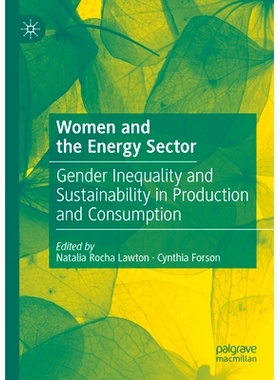 预订 Women and the Energy Sector: Gender Inequality and Sustainability in Production and Consumption 妇女与能源部门：性