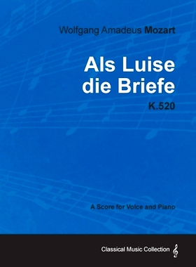 预订 Wolfgang Amadeus Mozart - AlS Luise Die Briefe - K.520 - A Score for Voice and Piano