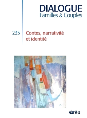 预订 Dialogue familles & couples, n° 235. Contes, narrativité et identité 家庭和夫妻之间的对话，n° 235。故事、叙事和