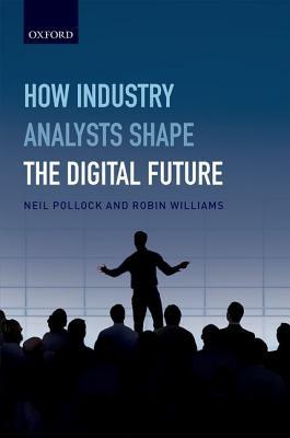 【预订】How Industry Analysts Shape the Digital Future