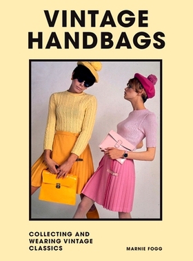 现货 复古包袋 Welbeck Vintage系列 精装画册 英文原版 Vintage Handbags: Collecting and wearing designer classics