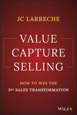 [预订]Value Capture Selling - How to Win the 3rd Sales Transformation 9781394158584