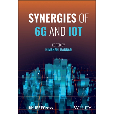 现货 Synergies of 6G and Iot 6G 与物联网的协同效应 9781394370672