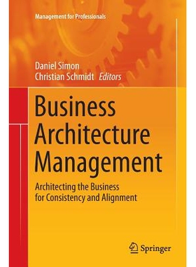 预订 Business Architecture Management: Architecting the Business for Consistency and Alignment: 9783319356662