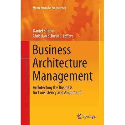 预订 Business Architecture Management: Architecting the Business for Consistency and Alignment: 9783319356662