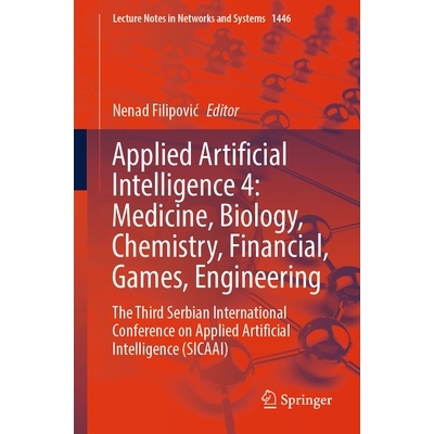 预订 Applied Artificial Intelligence 4: Medicine, Biology, Chemistry, Financial, Games, Engineering: The Third Serbian I