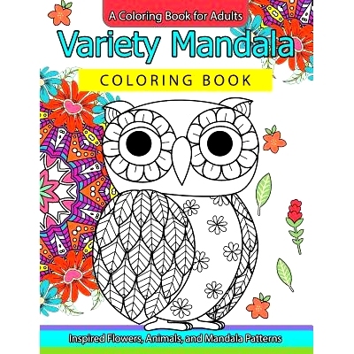 预订 Variety Mandala Coloring Book Vol.1: A Coloring book for adults: Inspried Flowers, Animals and Mandala pattern: 978