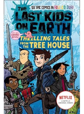预订 The Last Kids on Earth: Thrilling Tales from the Tree House (The Last Kids on Earth) 地球上*的孩子：树屋里的惊险故
