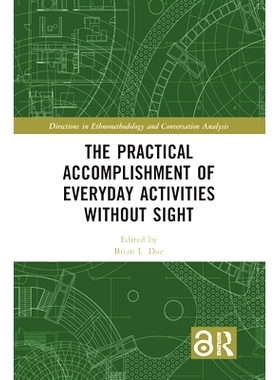 预订 The Practical Accomplishment of Everyday Activities Without Sight: 9780367742577
