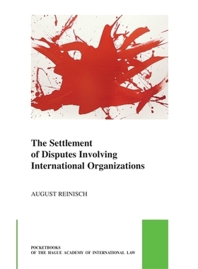 预订 The Settlement of Disputes Involving International Organizations: 9789004735637