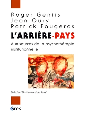预订 L’arrière-pays : aux sources de la psychothérapie institutionnelle *：机构心理*的来源: 9782749267159
