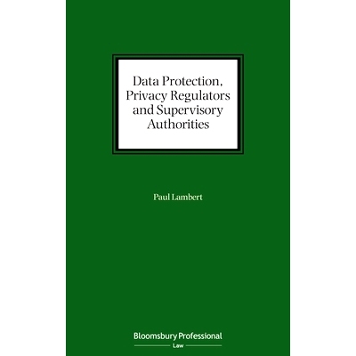 预订 Data Protection, Privacy Regulators and Supervisory Authorities 数据保护，隐私监管者和监管机构: 9781526514219