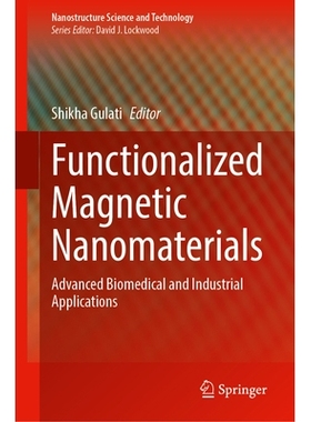 预订 Functionalized Magnetic Nanomaterials: Advanced Biomedical and Industrial Applications 功能化磁性纳米材料：先进的生