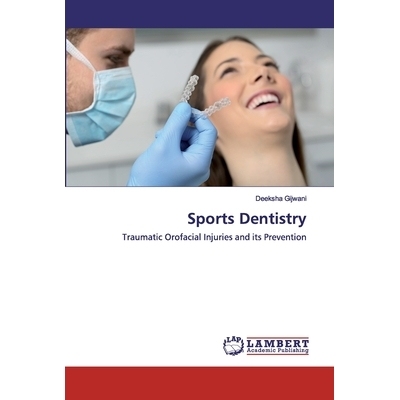 预订 Sports Dentistry: Traumatic Orofacial Injuries and its Prevention: 9786200503794