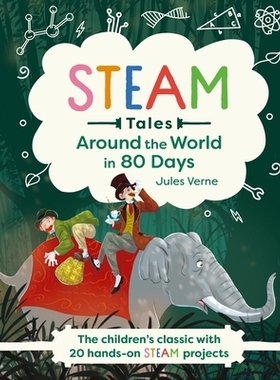 预订 Around the World in 80 Days: The Children’s Classic with 20 Steam Activities: 9781783127795