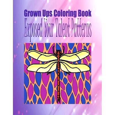 预订 Grown Ups Coloring Book Exposed Your Talent Patterns Mandalas: 9781534745049