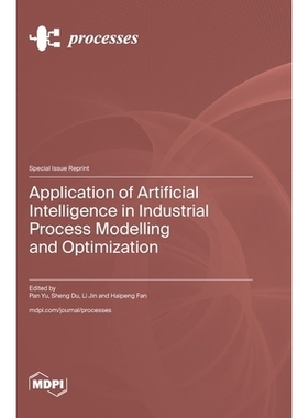 预订 Application of Artificial Intelligence in Industrial Process Modelling and Optimization: 9783725848010