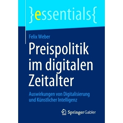 预订 Preispolitik im digitalen Zeitalter: Auswirkungen von Digitalisierung und Künstlicher Intelligenz: 9783658306458