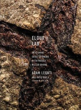 【预订】Flour Lab: An At-Home Guide to Milling Grains, Making Flour, Baking, and Cooking