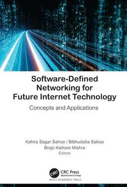 [预订]Software-Defined Networking for Future Internet Technology: Concepts and Applications 9781774639702