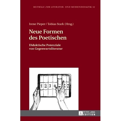 预订 Neue Formen des Poetischen: Didaktische Potenziale von Gegenwartsliteratur: 9783631670378